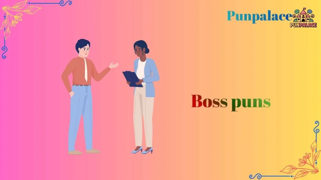 Boss puns