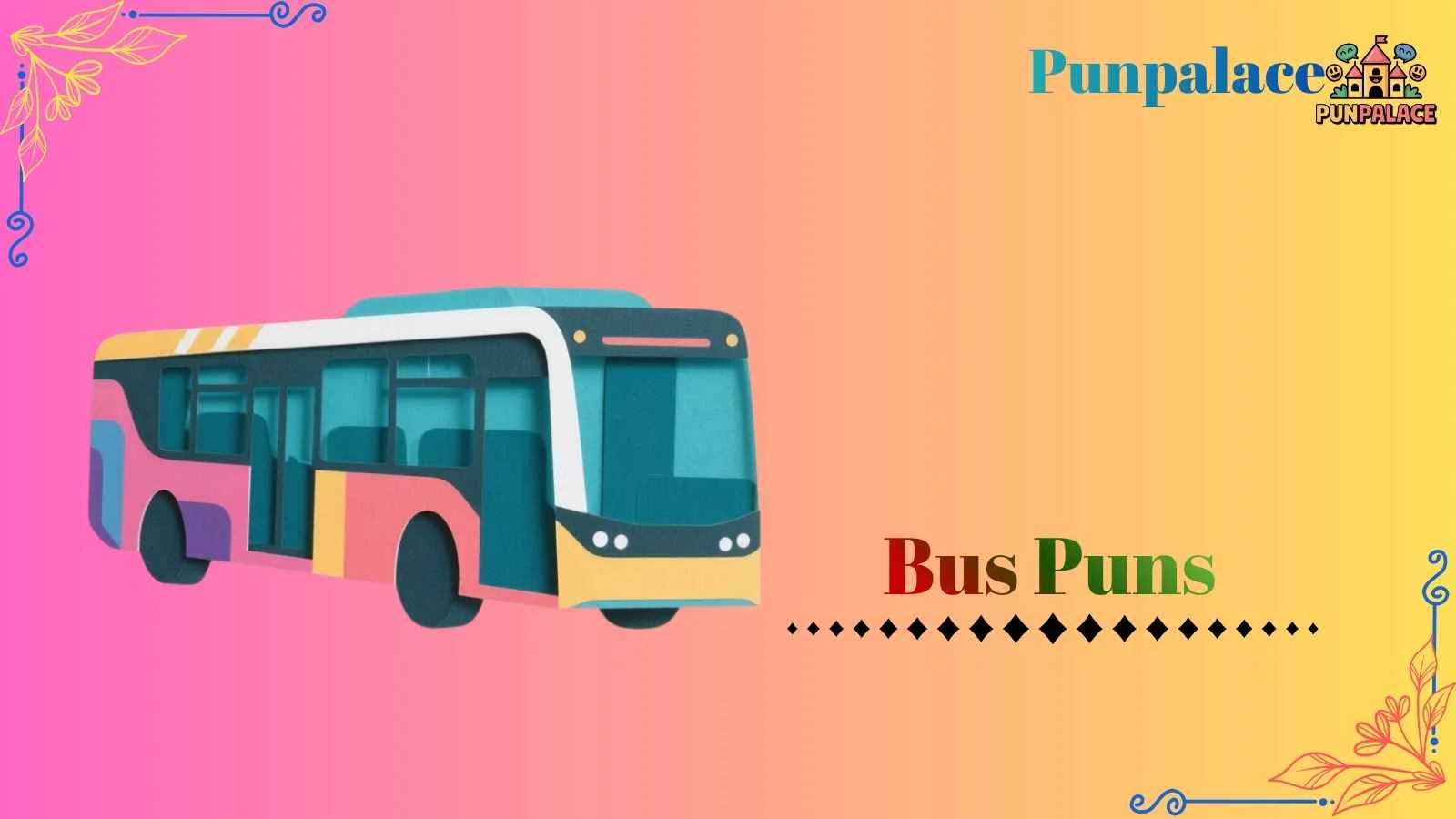 267+Bus Puns Top Ride-Along Jokes for Humor Lovers! - punpalace.com
