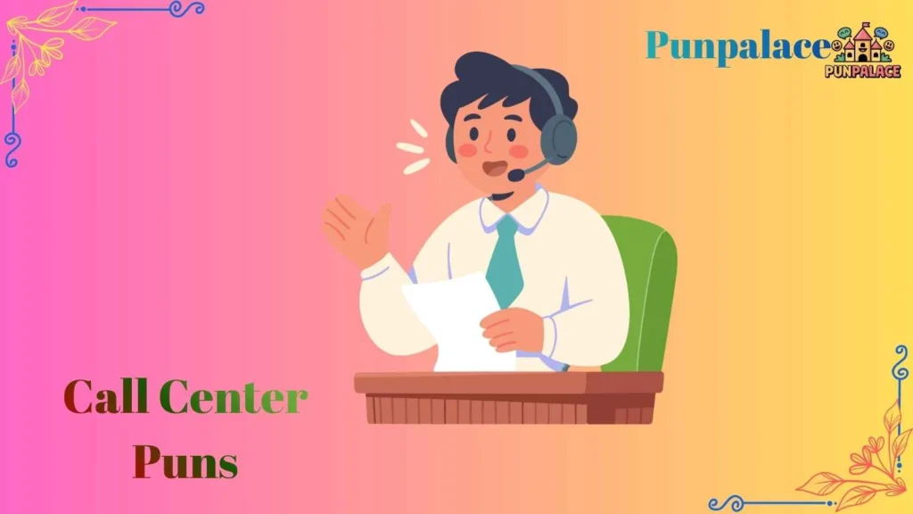 Call center puns