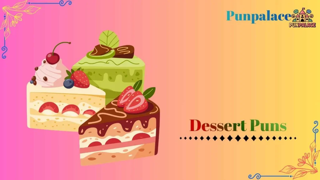 Dessert puns