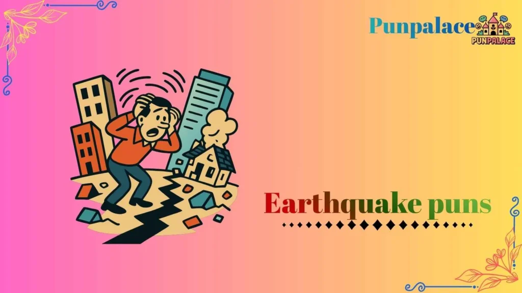 Earthquake puns