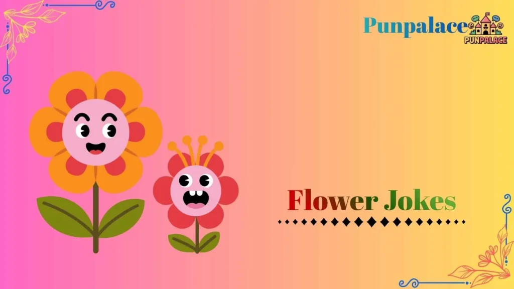 Flower jokes