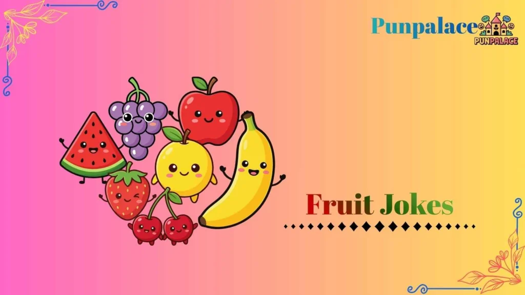 Fruit jokes