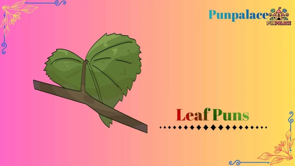 Leaf puns
