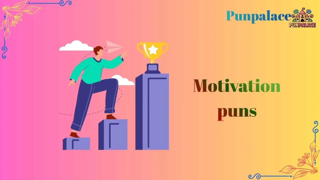 Motivation puns