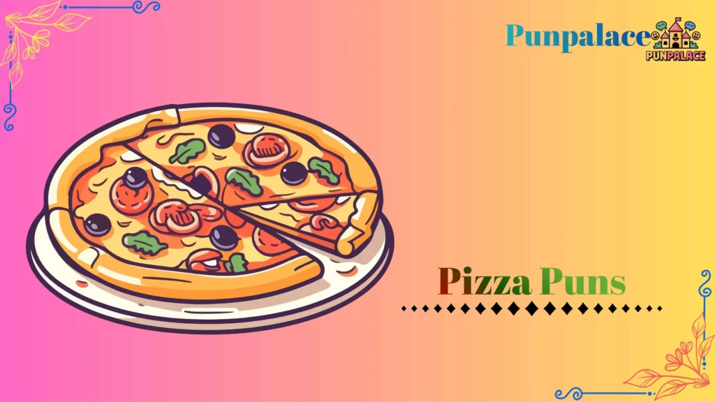 Pizza puns