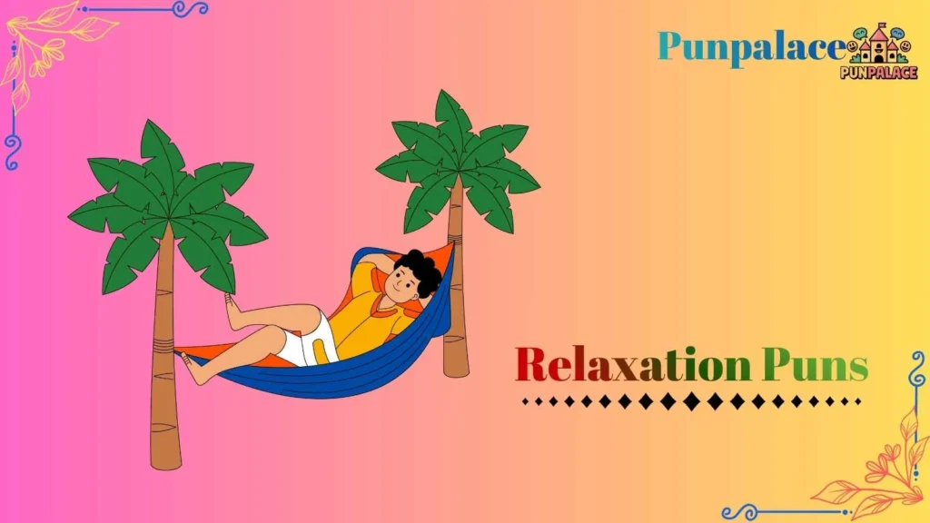 Relaxation puns