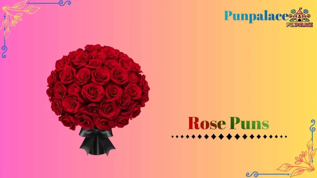 Rose puns