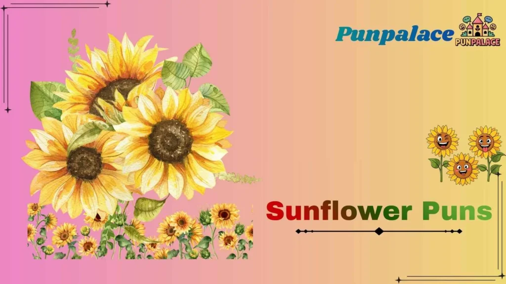 Sunflower Puns