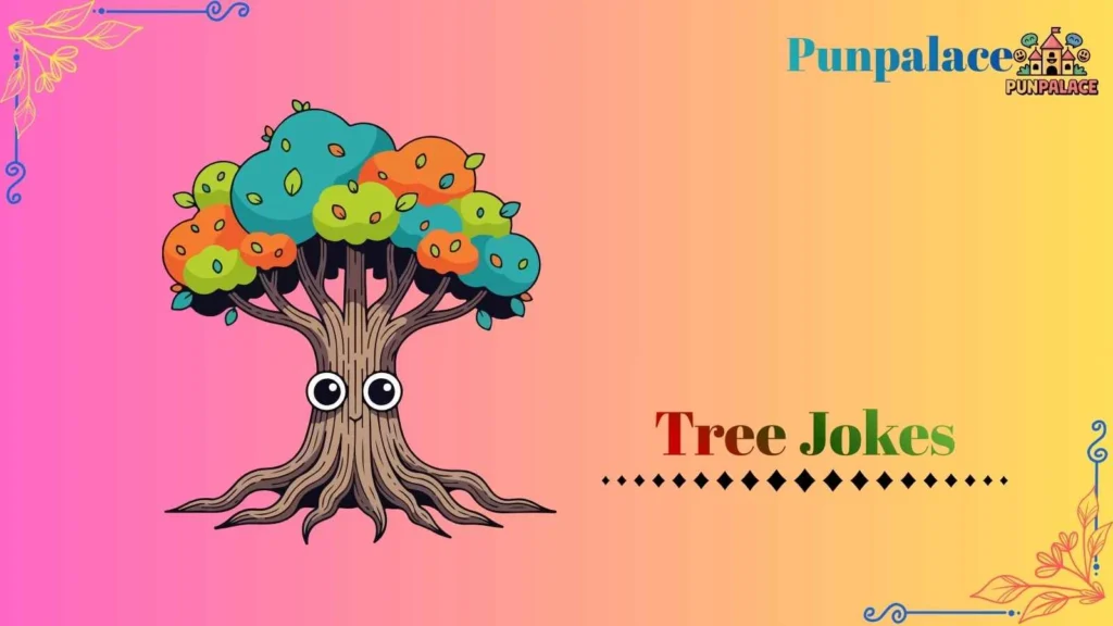 Tree jokes