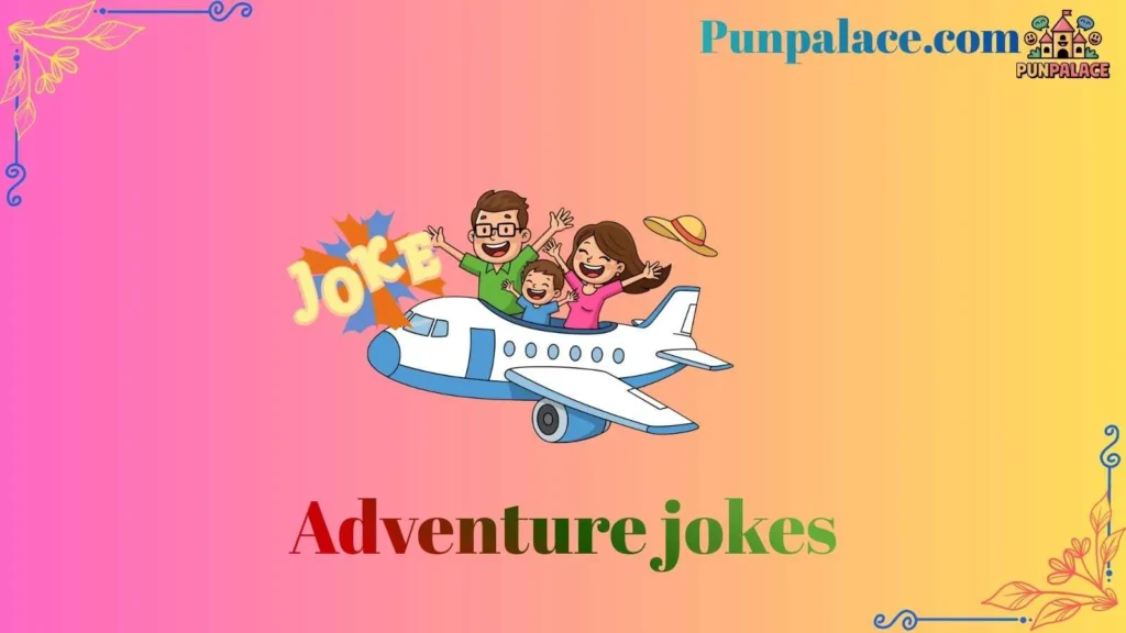 Adventure jokes