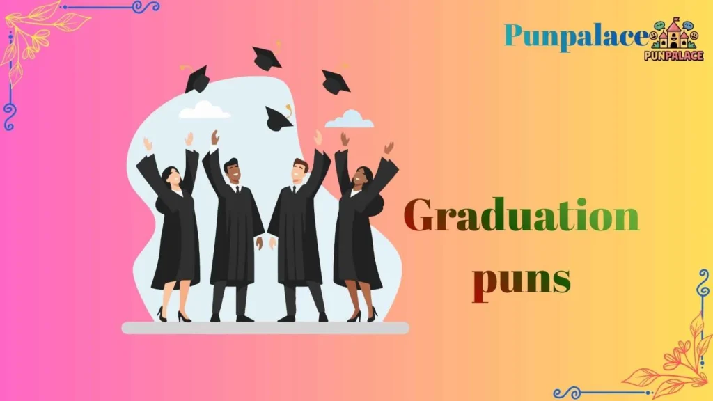 Graduation Puns