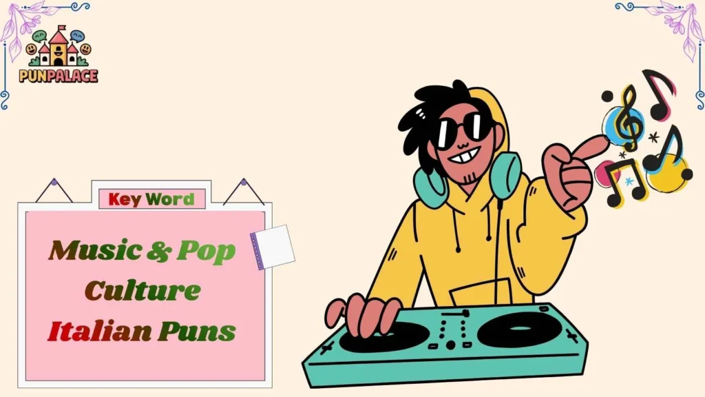 Music & Pop Culture Italian Puns
