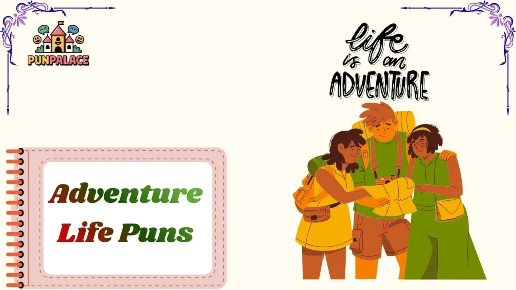 Adventure Life Puns