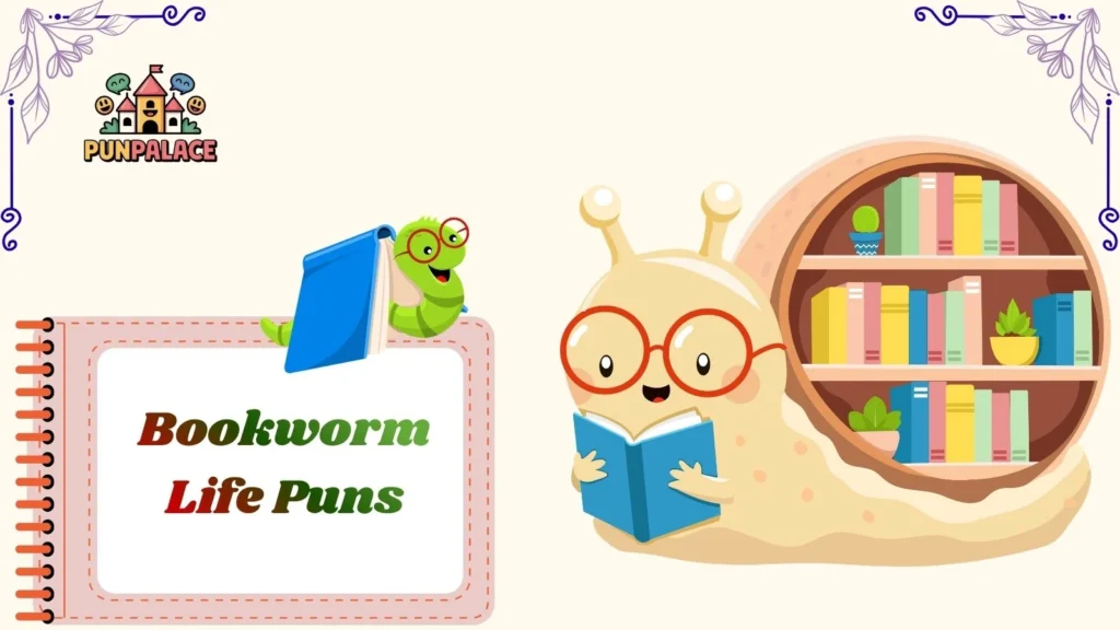 Bookworm Life Puns