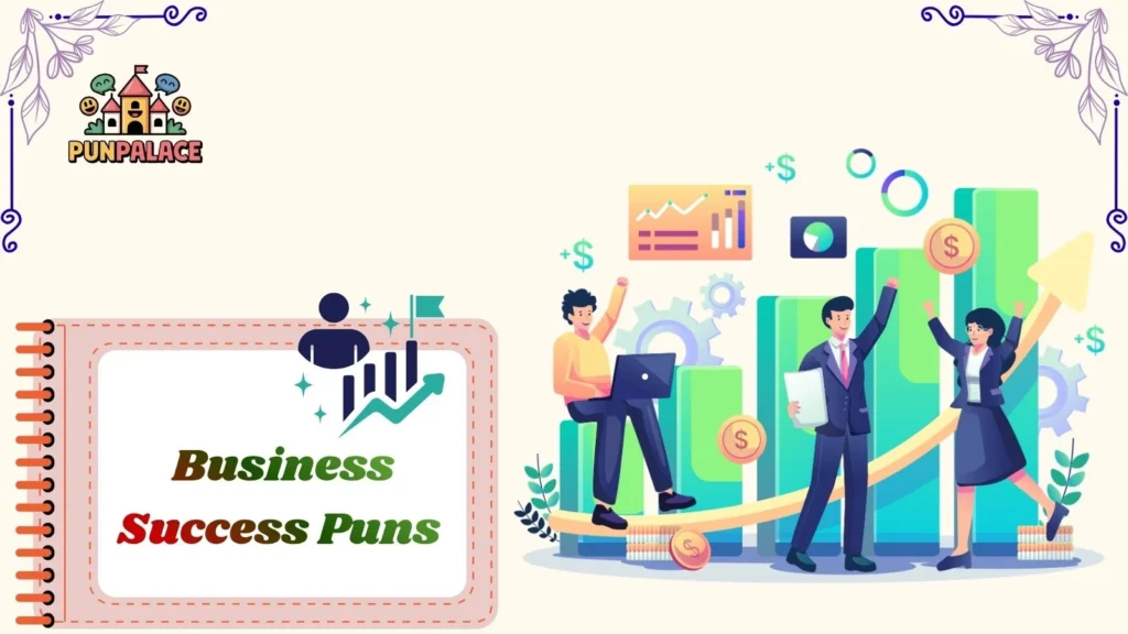 Business Success Puns