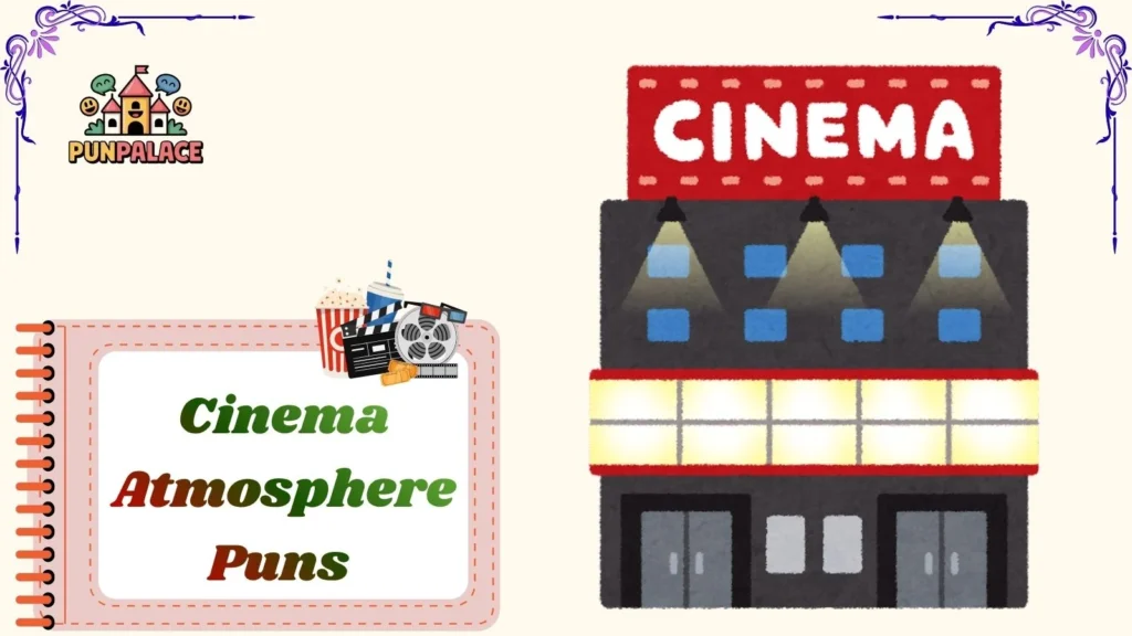 Cinema Atmosphere Puns 