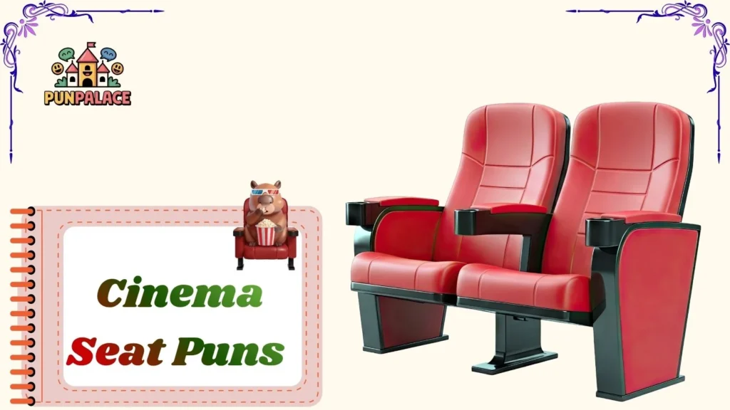Cinema Seat Puns 