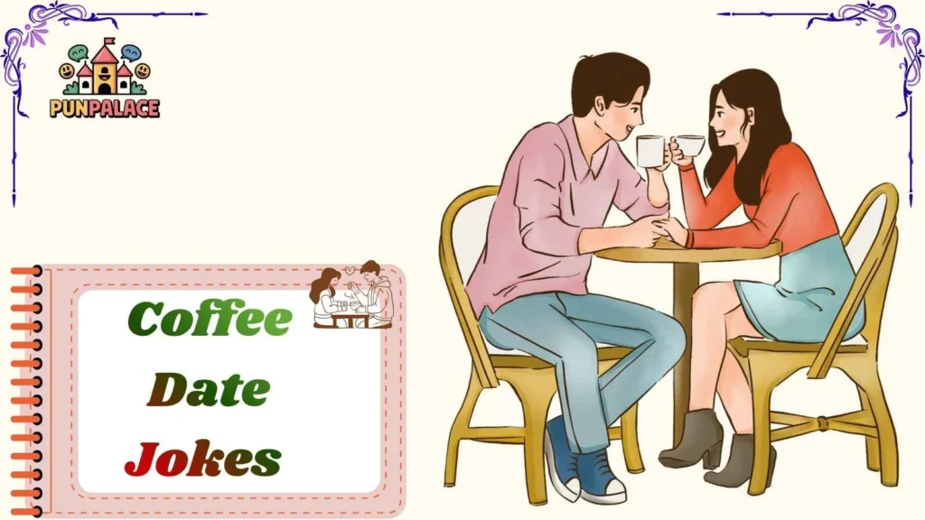 Coffee Date Jokes 