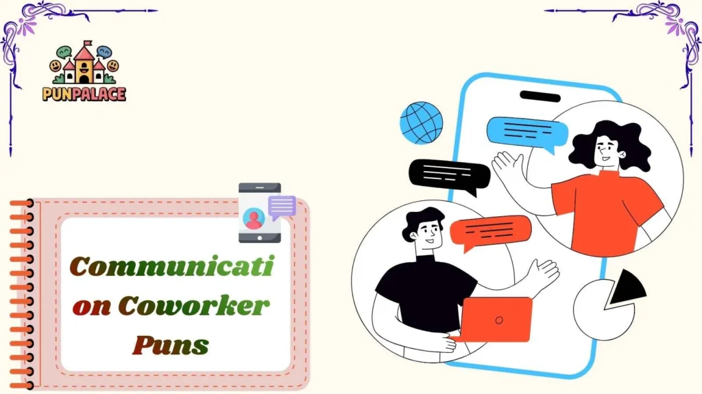 Communication Coworker Puns