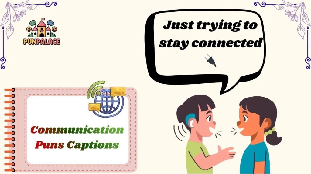 Communication Puns Captions