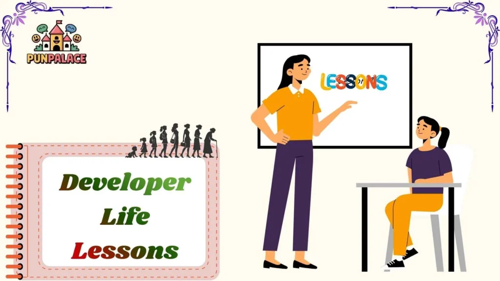 Developer Life Lessons