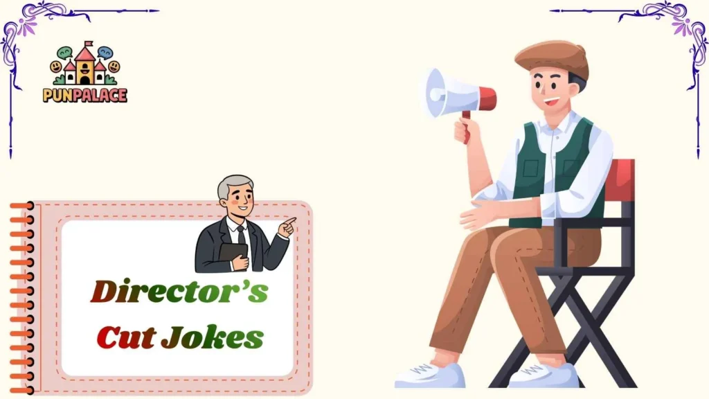 Director’s Cut Jokes