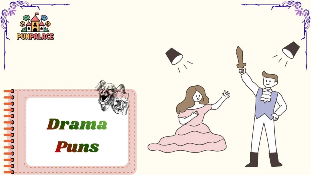 Drama Puns