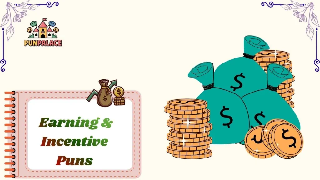  Earning & Incentive Puns
