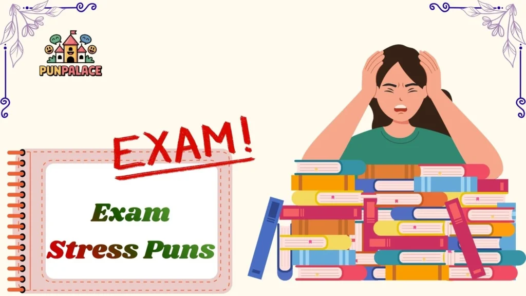 Exam Stress Puns