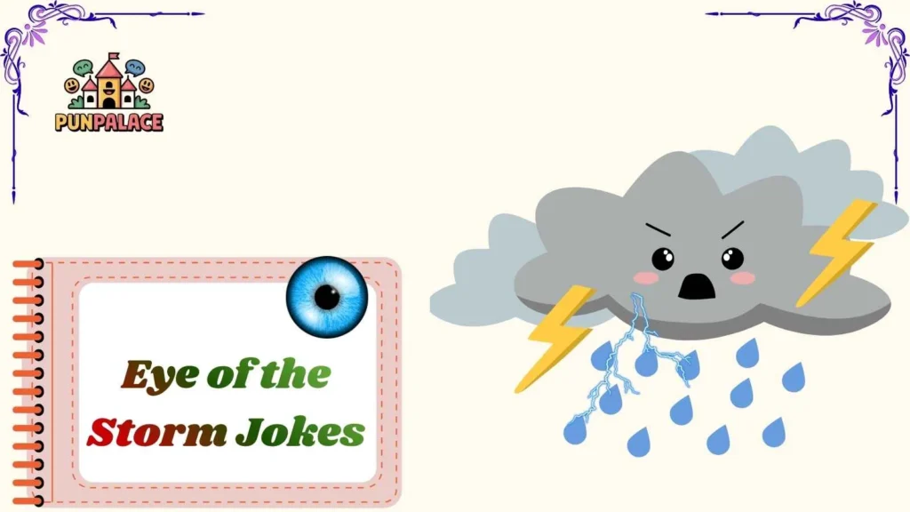 Eye of the Storm Jokes