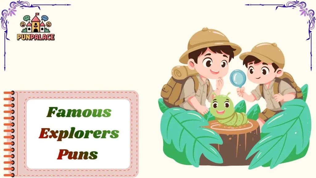 Famous Explorers Puns 