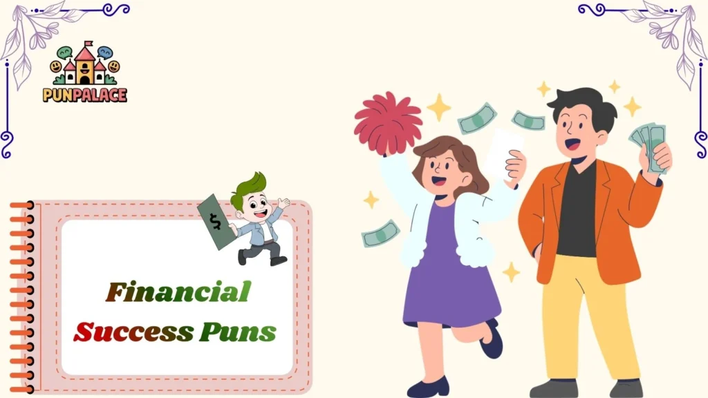 Financial Success Puns