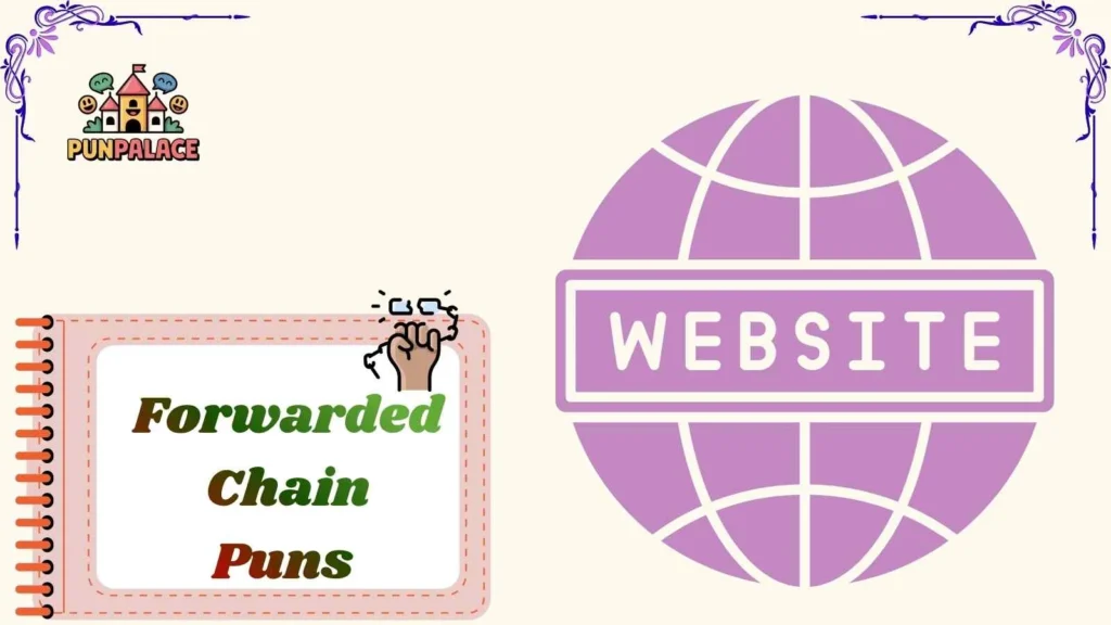 Forwarded Chain Puns 