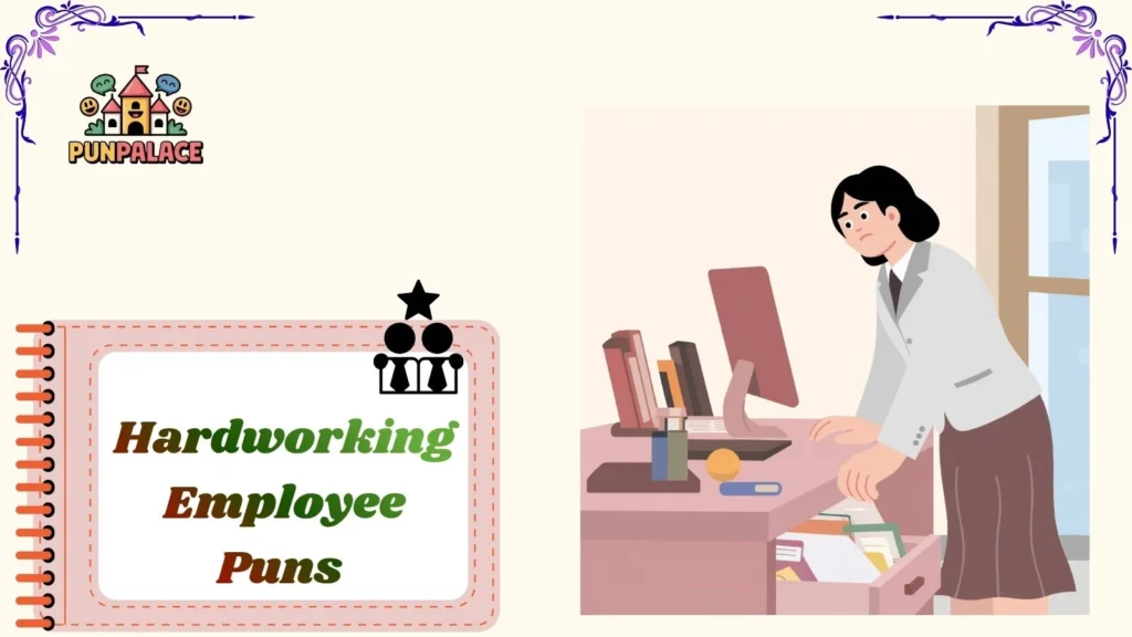 Hardworking Employee Puns 