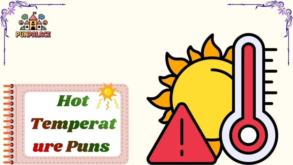 Hot Temperature Puns