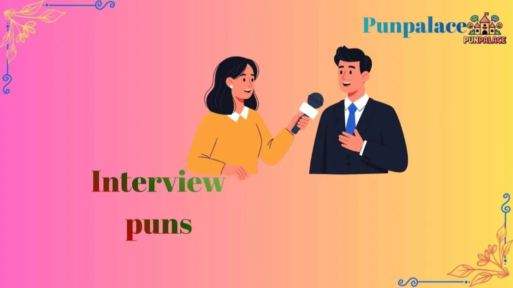 Interview puns