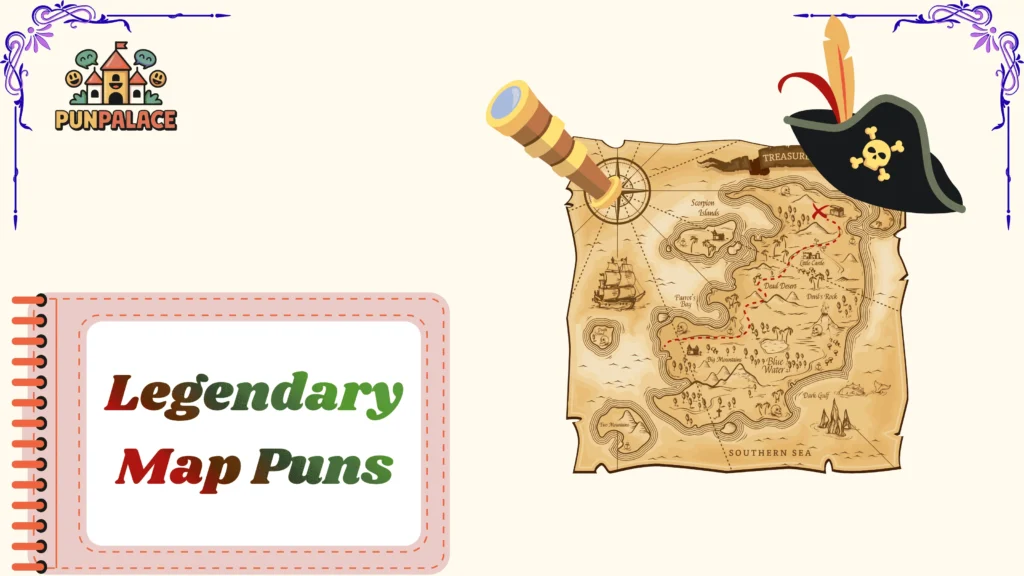 Legendary Map Puns