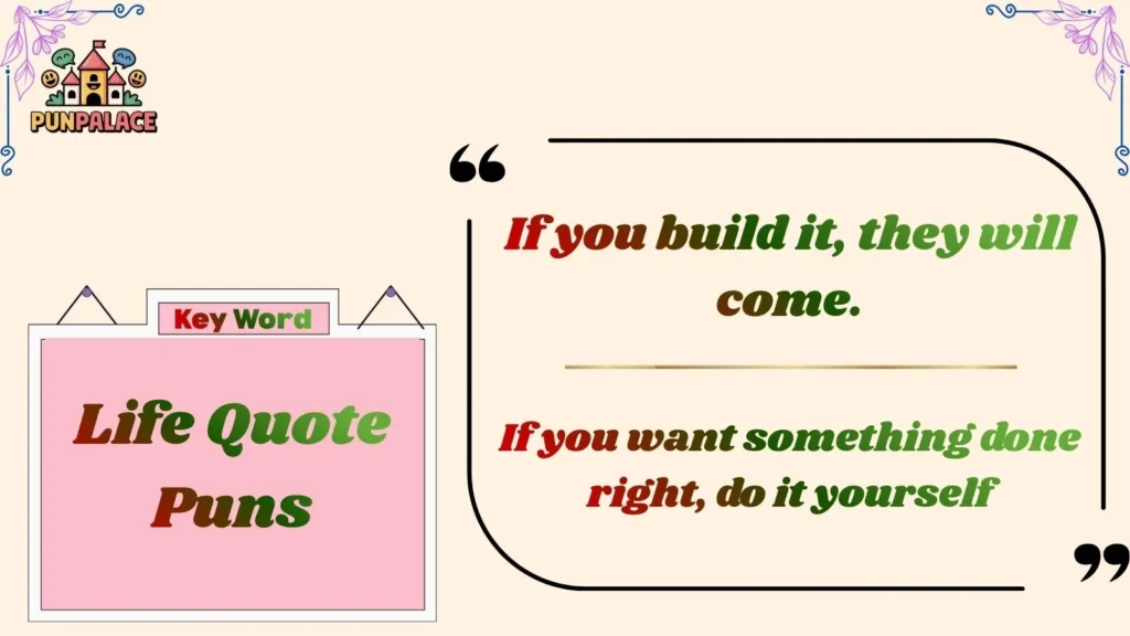 Life Quote Puns