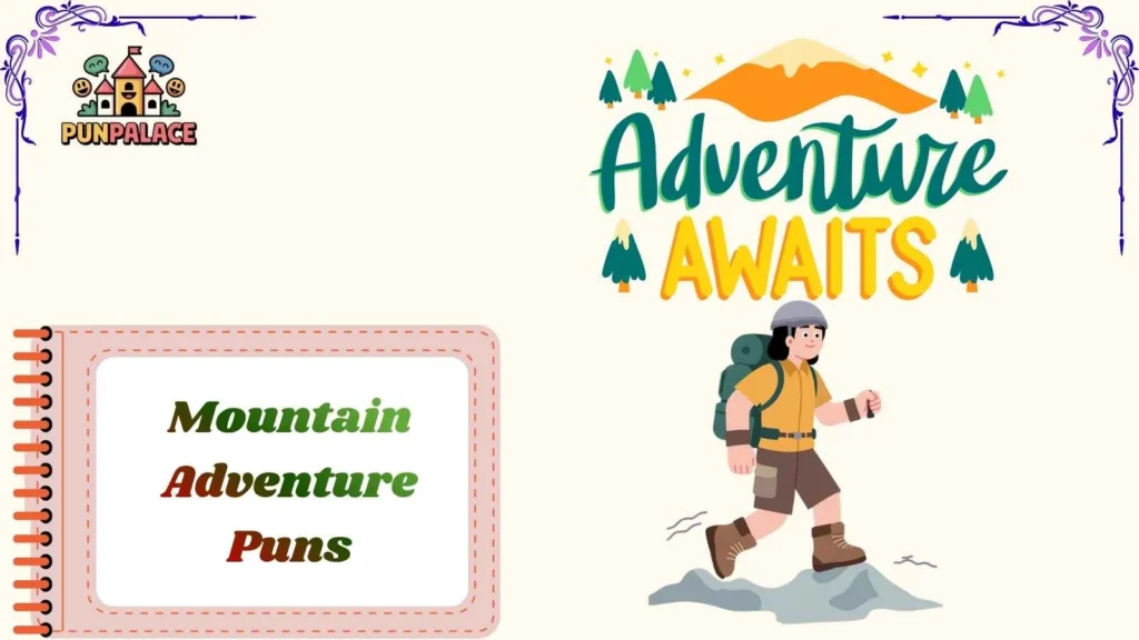 Mountain adventure puns