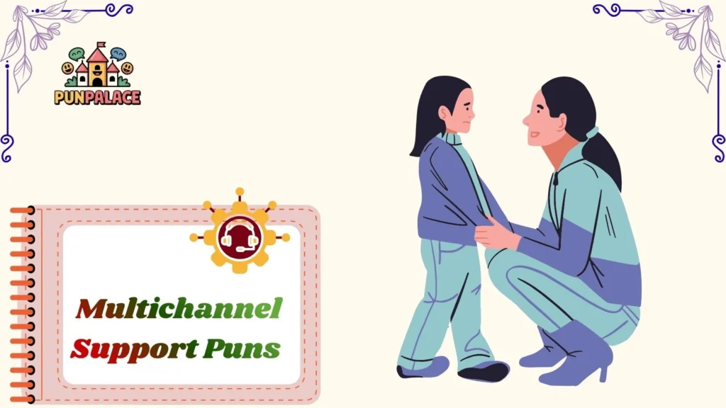 Multichannel Support Puns 