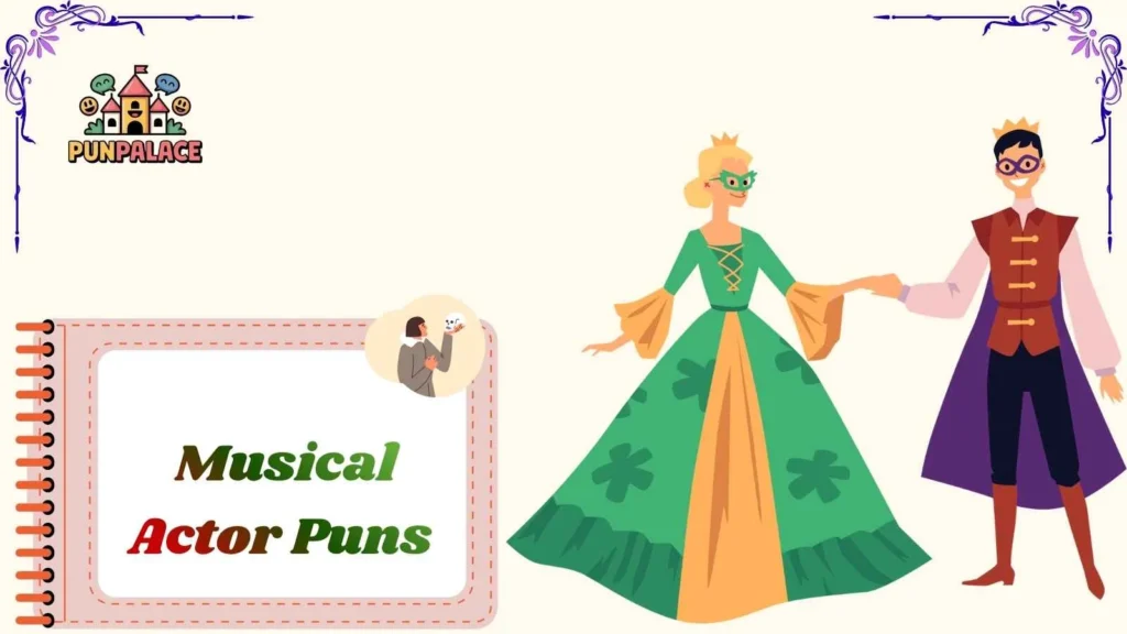 Musical Actor Puns 