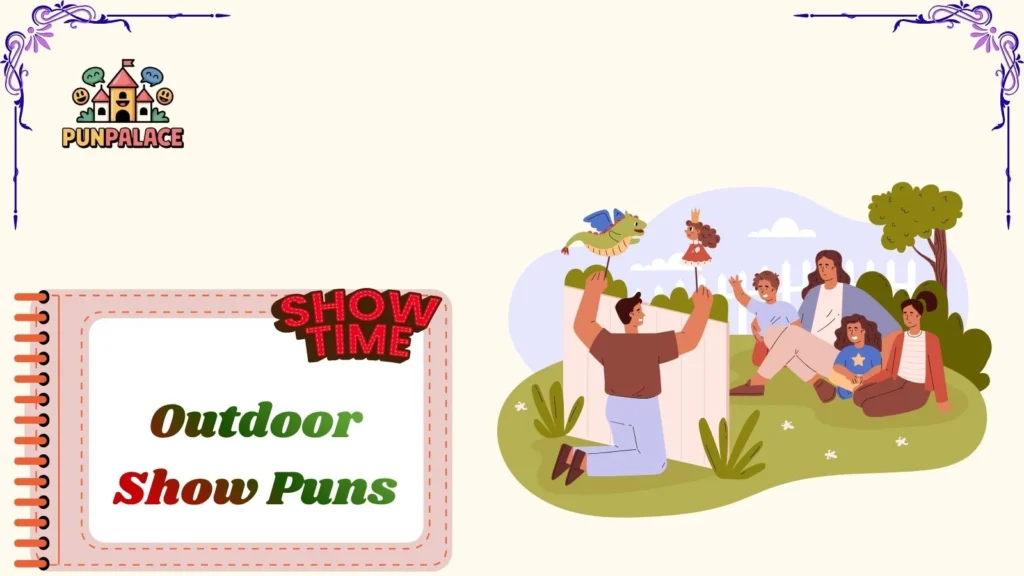 Outdoor Show Puns