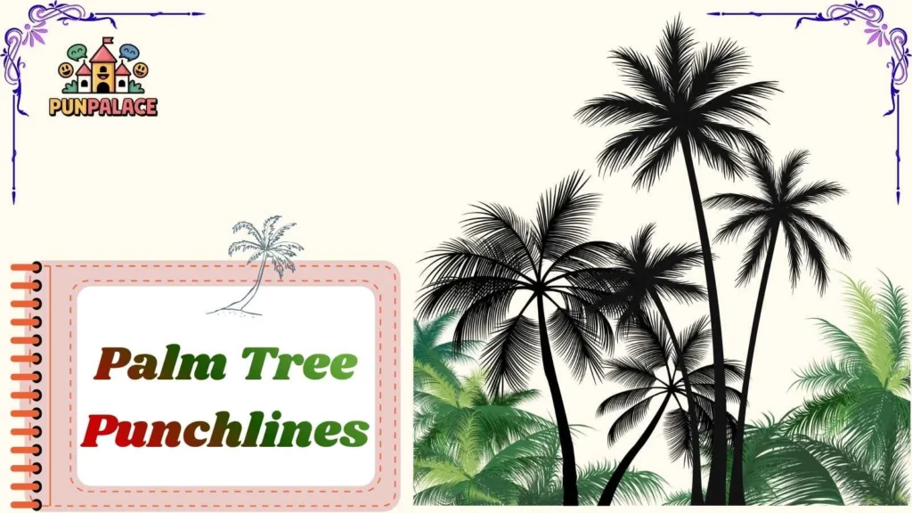 Palm Tree Punchlines 