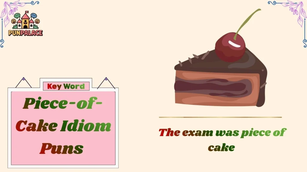 Piece-of-Cake Idiom Puns