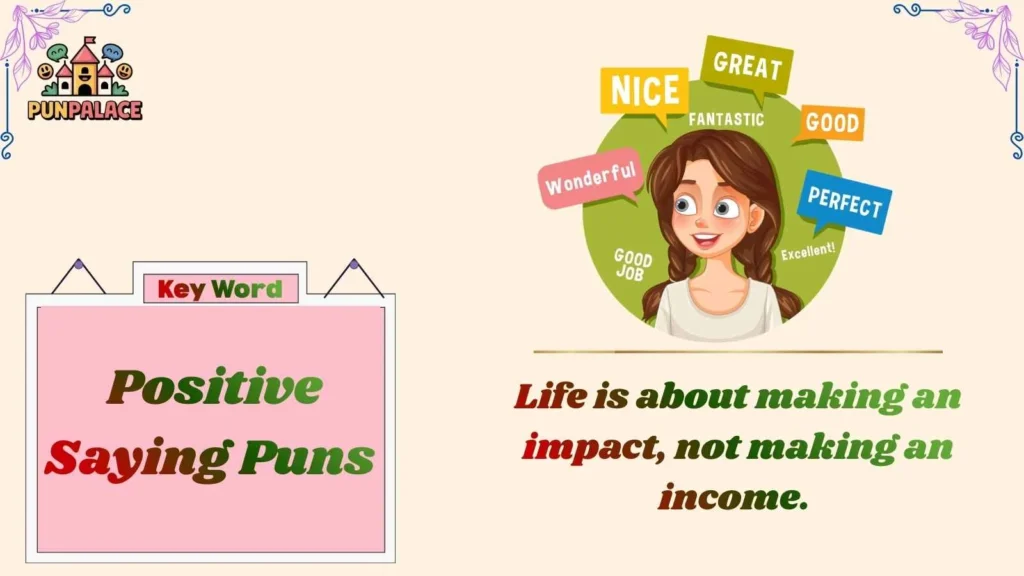 Positive Saying Puns 