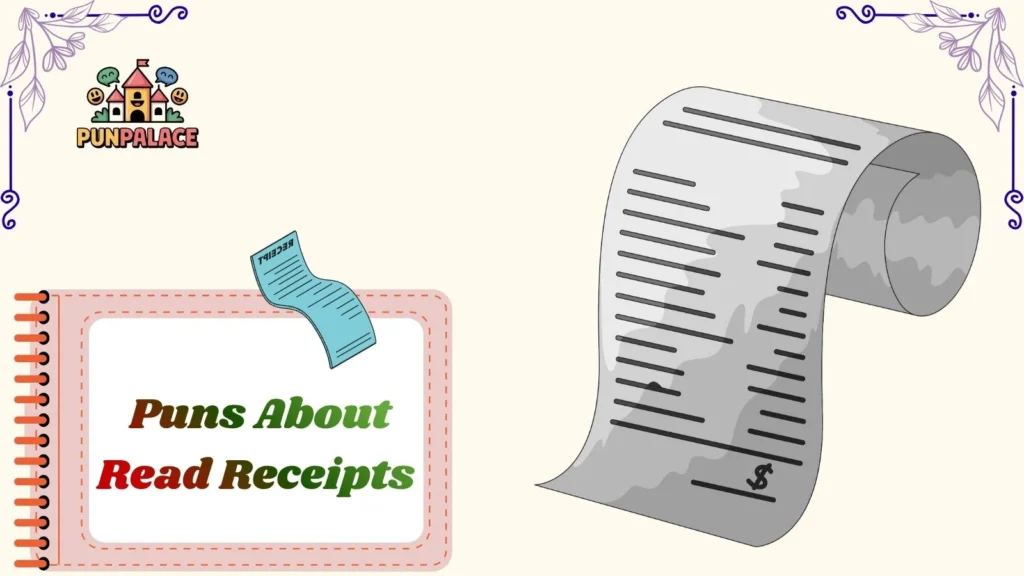 Puns About Read Receipts 