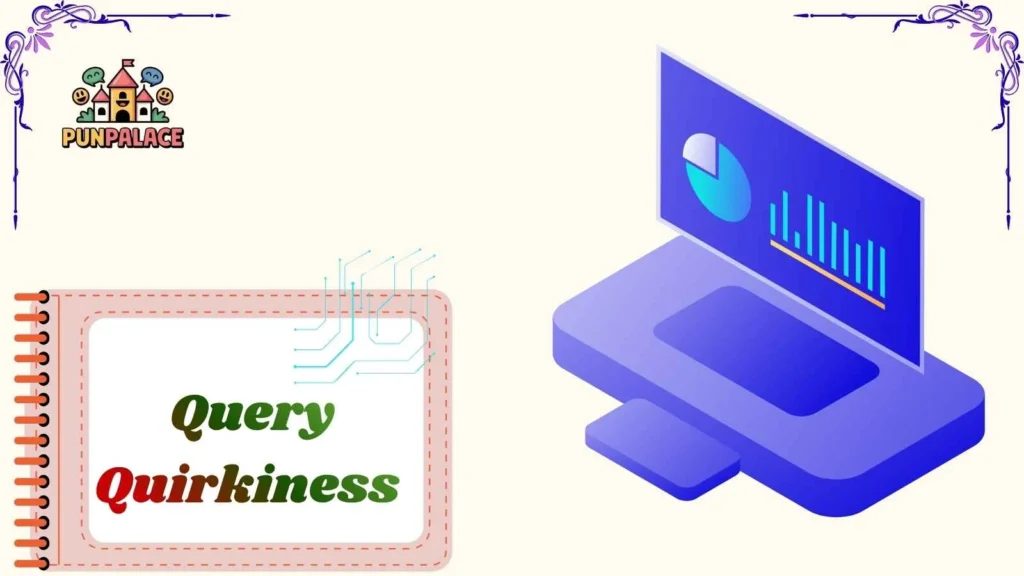 Query Quirkiness