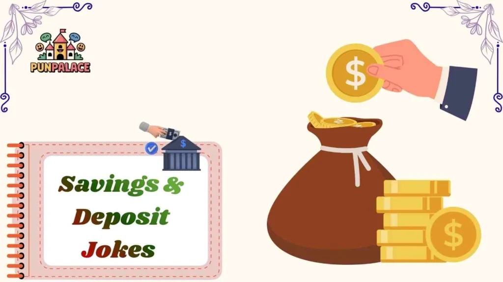 Savings & Deposit Jokes 