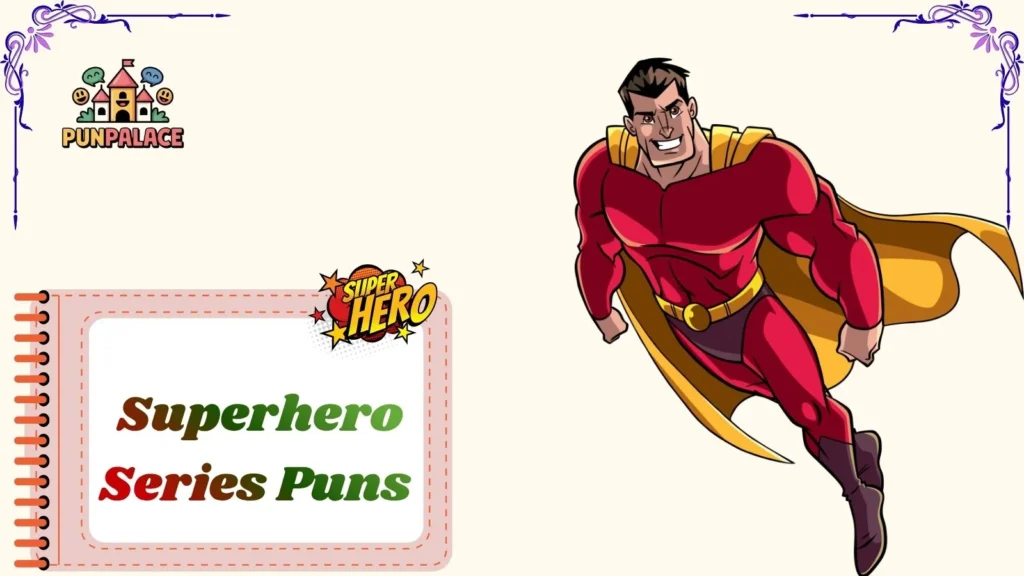 Superhero Series Puns